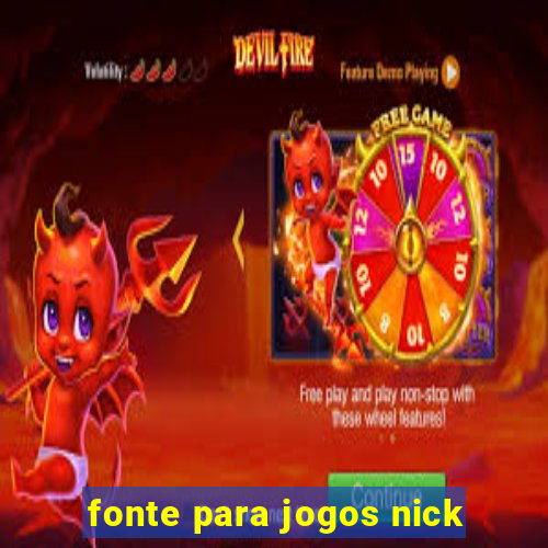 fonte para jogos nick